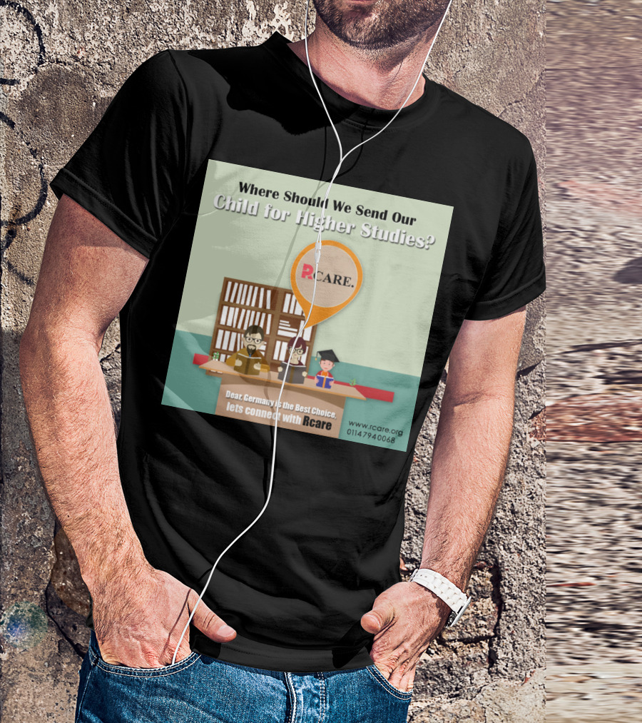 Rcare: Choosing Germany For Your Child's Higher Studies - Premier Consultants In Delhi T-Shirt