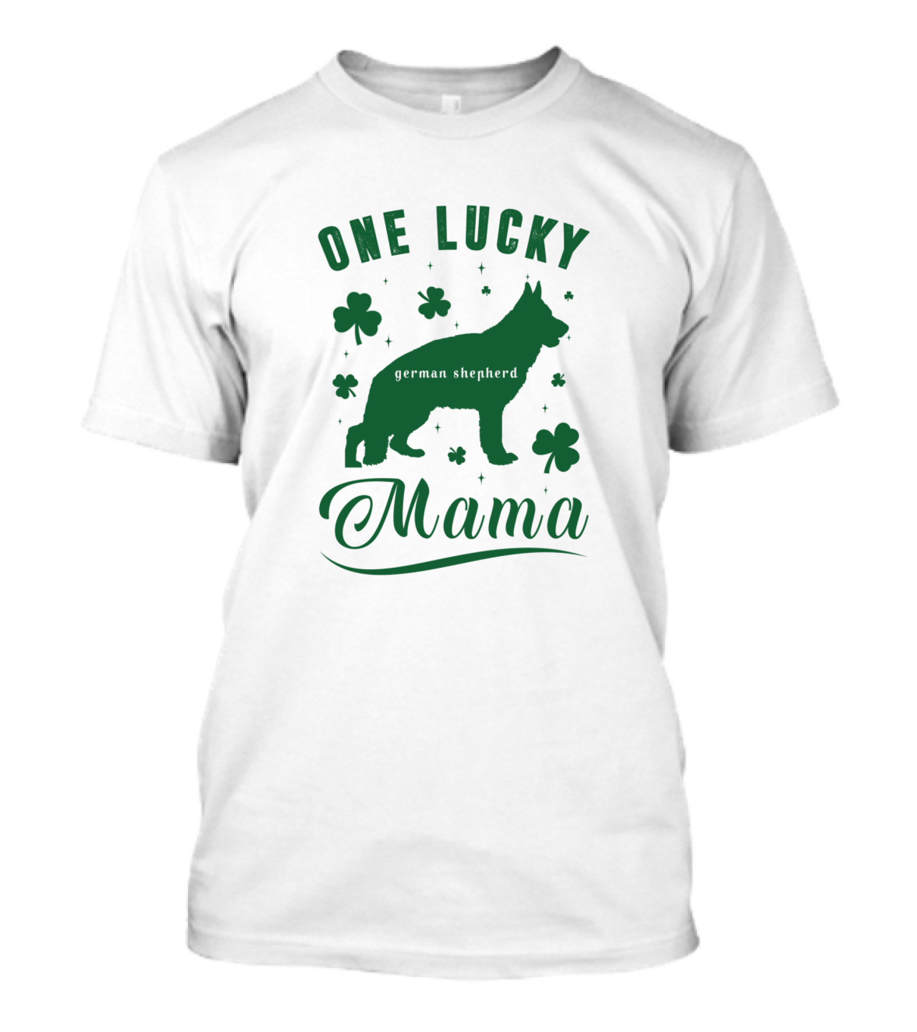 One Lucky German Shepherd Mama With Shamrocks In Green T-Shirt