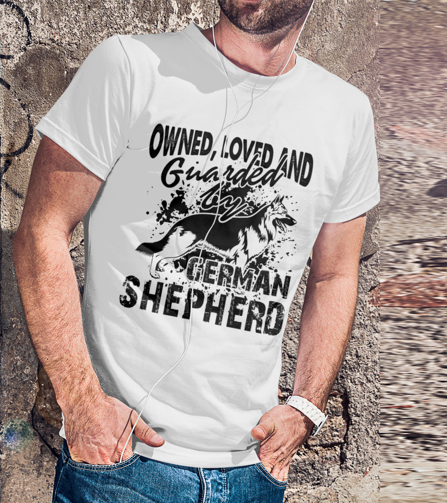 Owned Loved And Guarded By German Shepherd T-Shirt