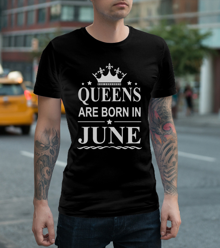 Queens Are Born in June Crown Birth Month T-Shirt