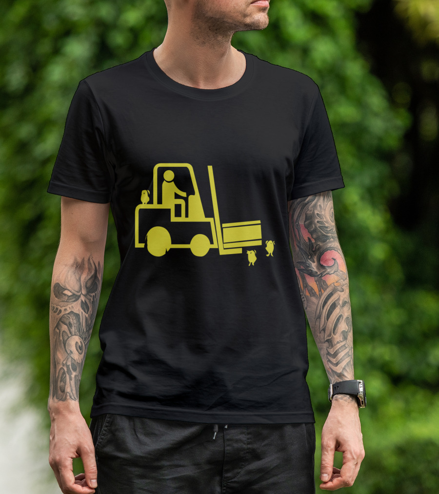Forklift Picks Up Chicks T-Shirt
