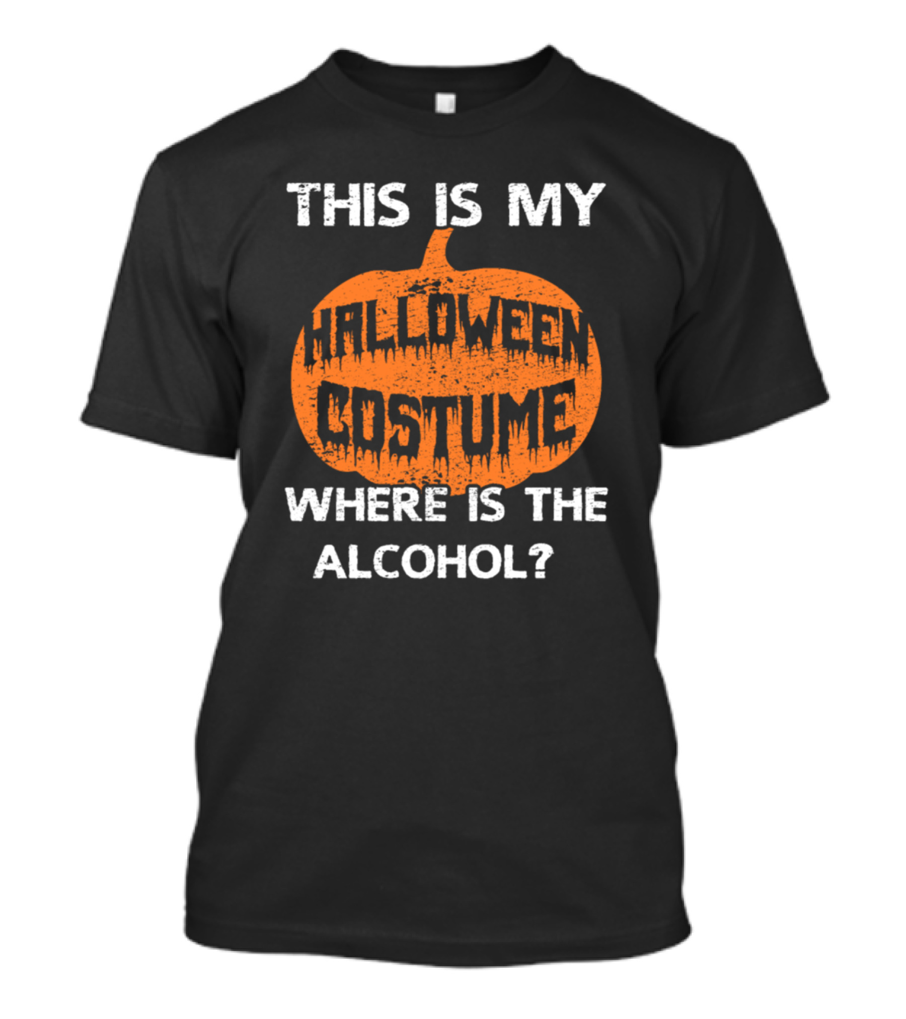 This Is My Halloween Costume Where Is The Alcohol T-Shirt