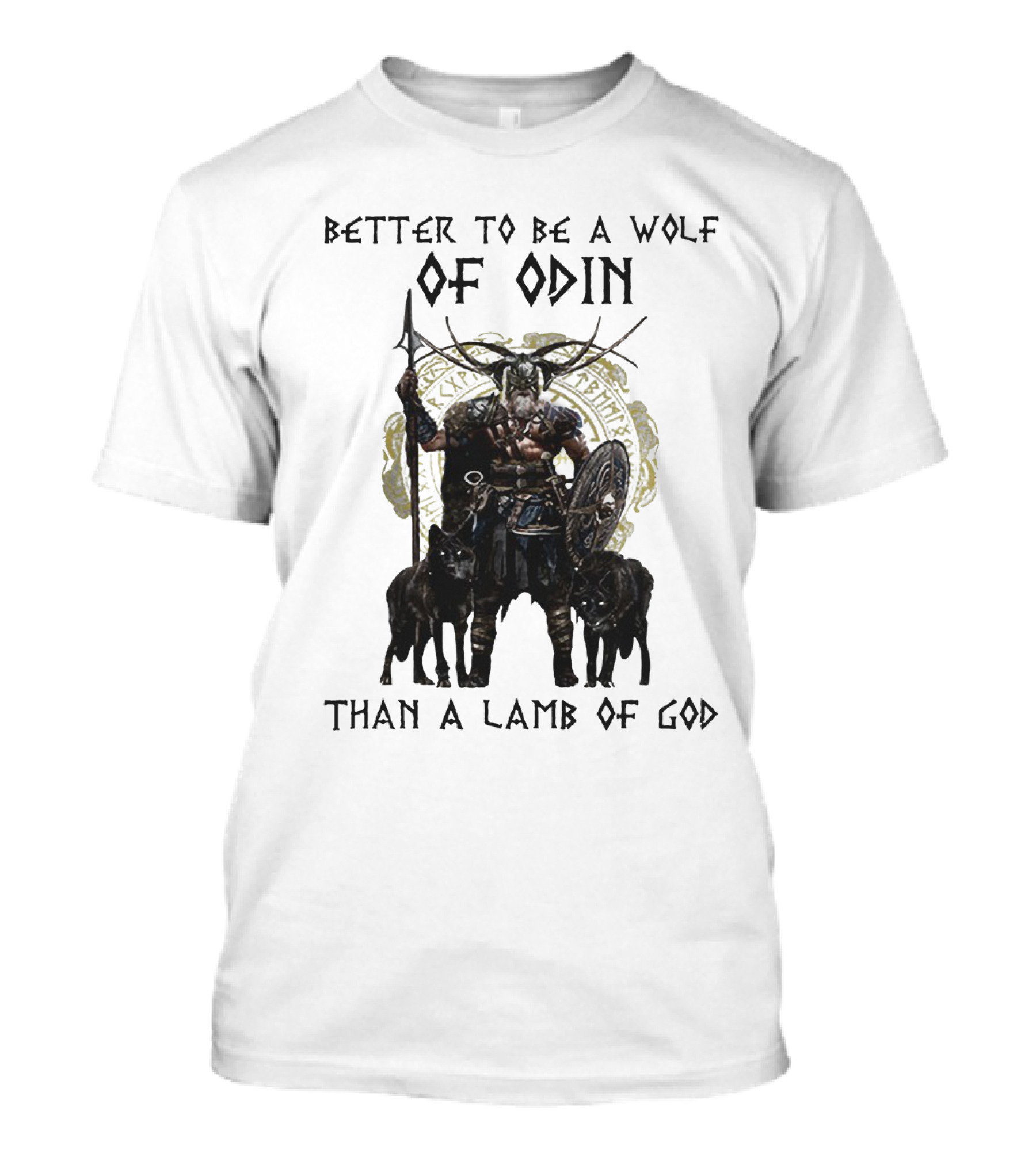 Better To Be A Wolf Of Odin Than A Lamb Of God Norse Warrior T-Shirt