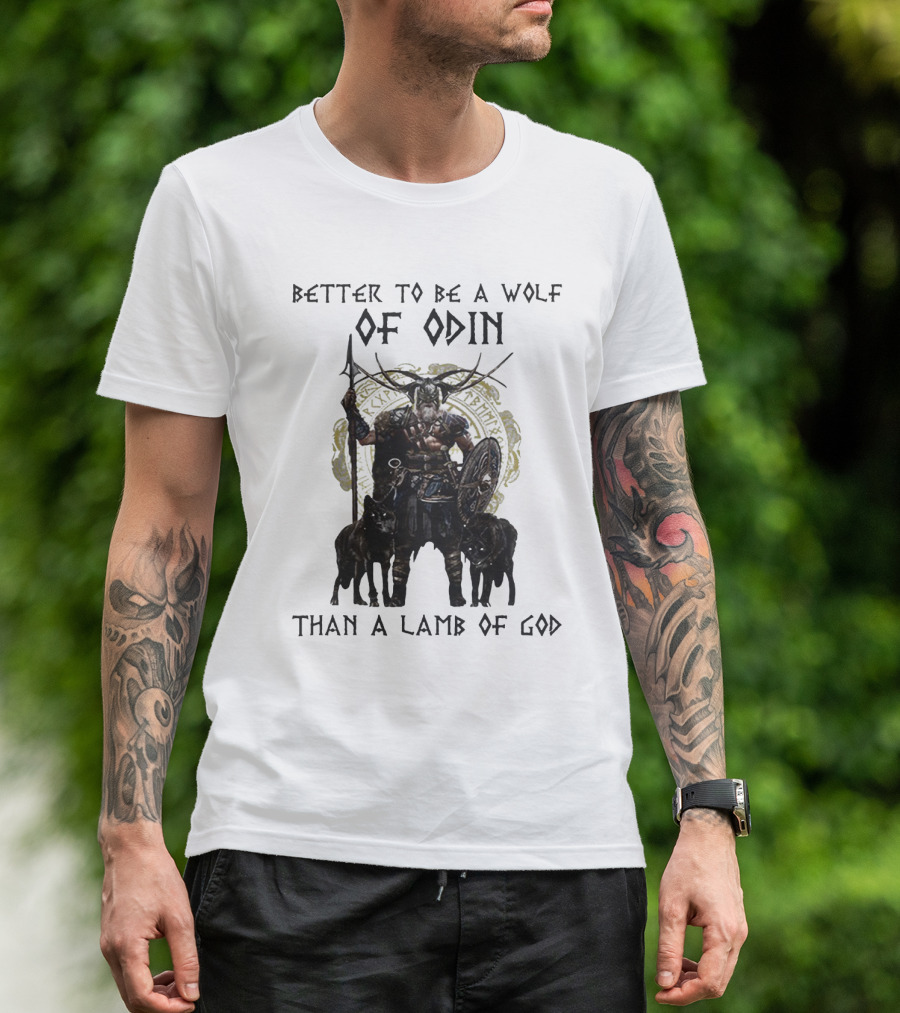 Better To Be A Wolf Of Odin Than A Lamb Of God Norse Warrior T-Shirt