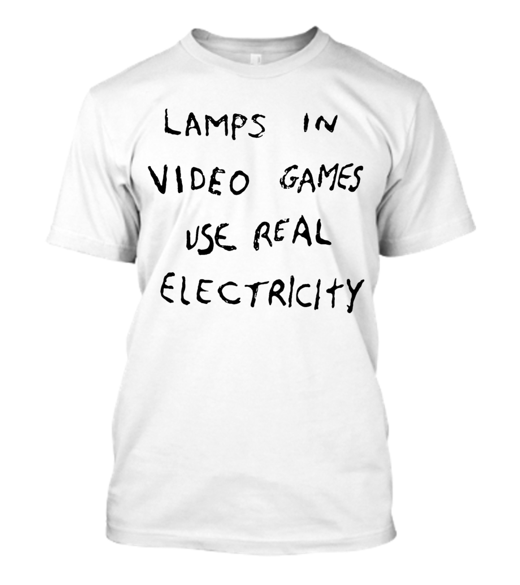 Lamps In Video Games Use Real Electricity T-Shirt
