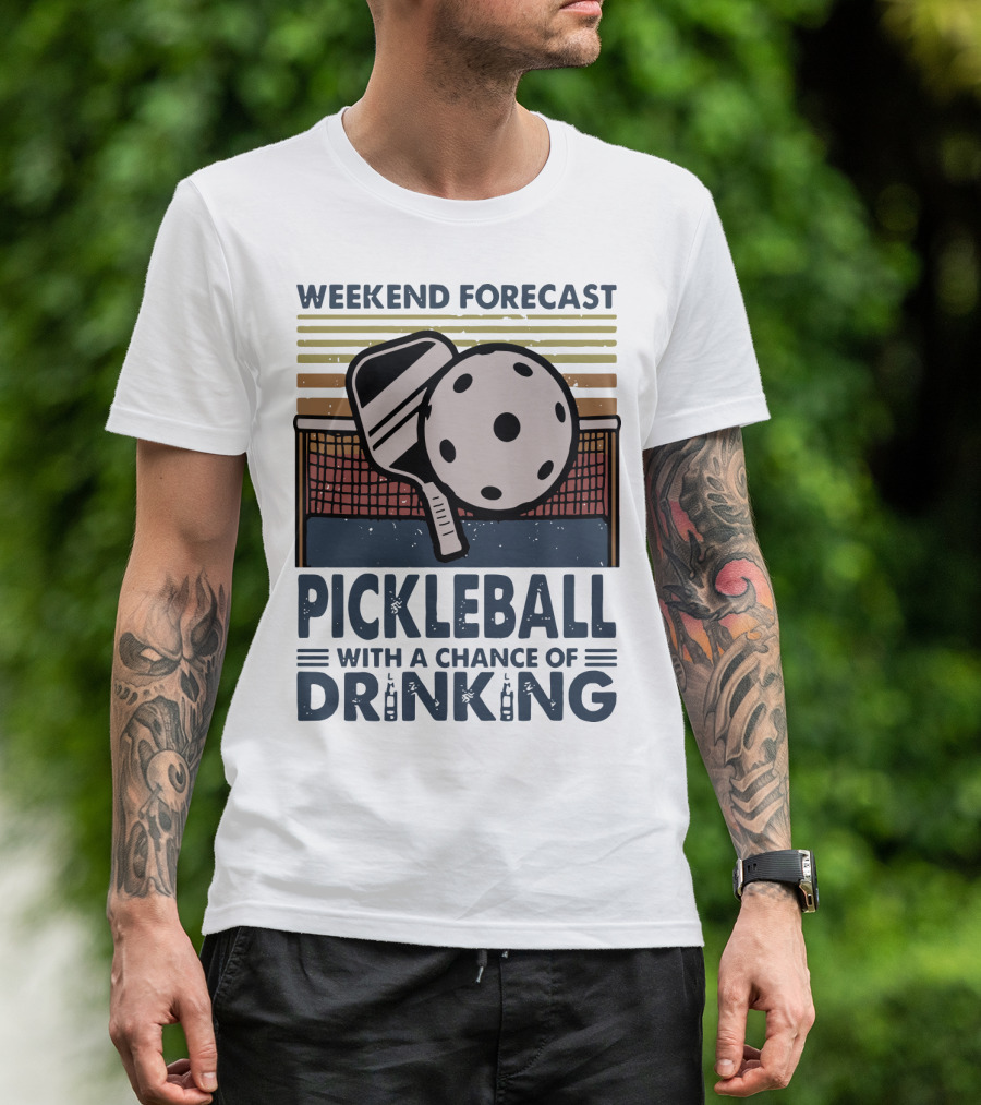 Weekend Forecast Pickleball With A Chance Of Drinking Paddle And Ball Retro T-Shirt