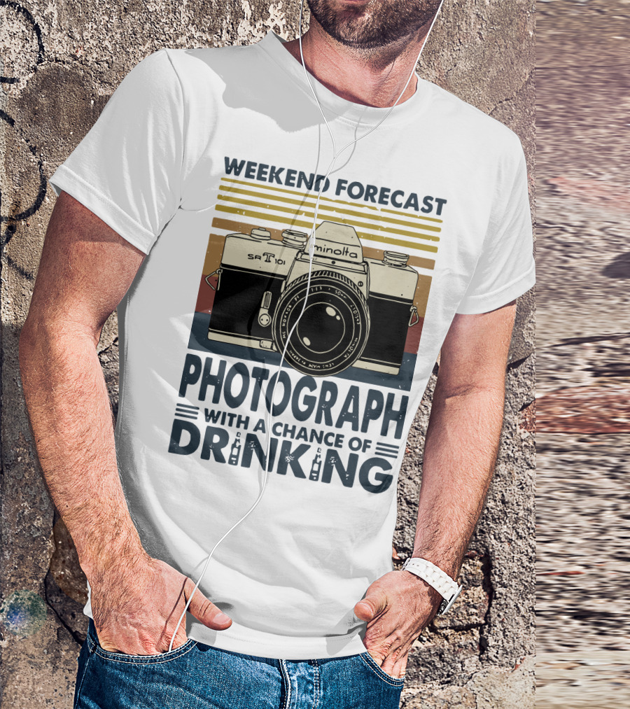 Weekend Forecast Minolta SR-T 101 Photograph With A Chance Of Drinking T-Shirt