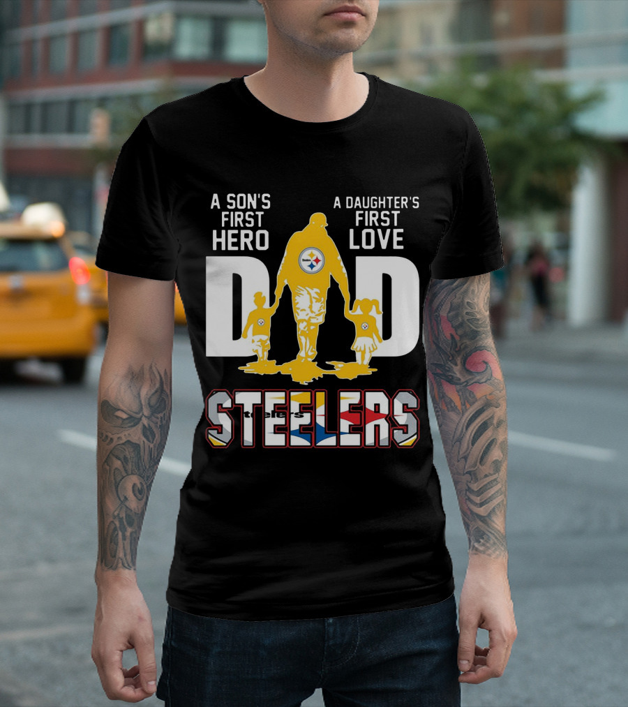 Steelers Dad A Son's First Hero A Daughter's First Love T-Shirt