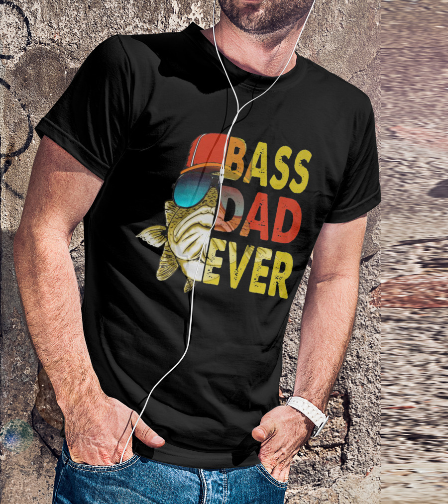 Bass Dad Ever T-Shirt