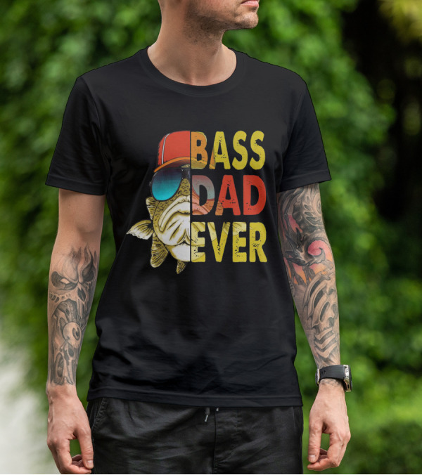 Bass Dad Ever T-Shirt