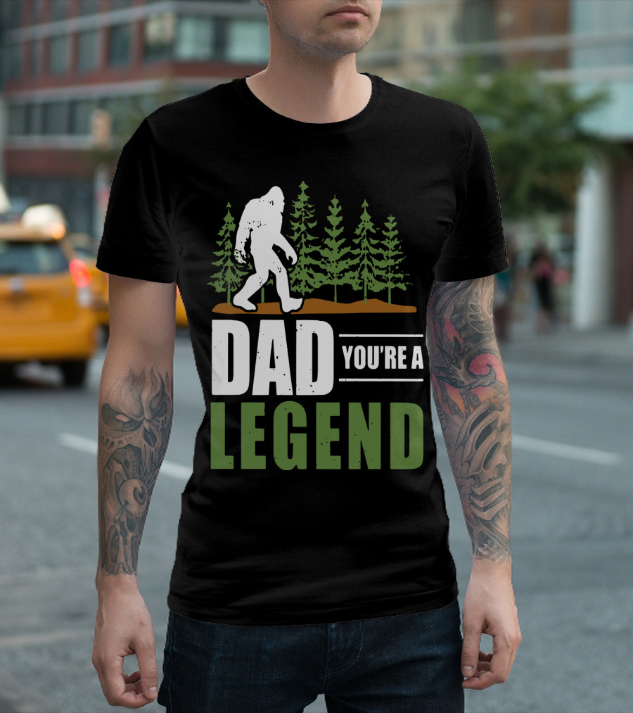 Big Foot Dad You're A Legend Forest T-Shirt