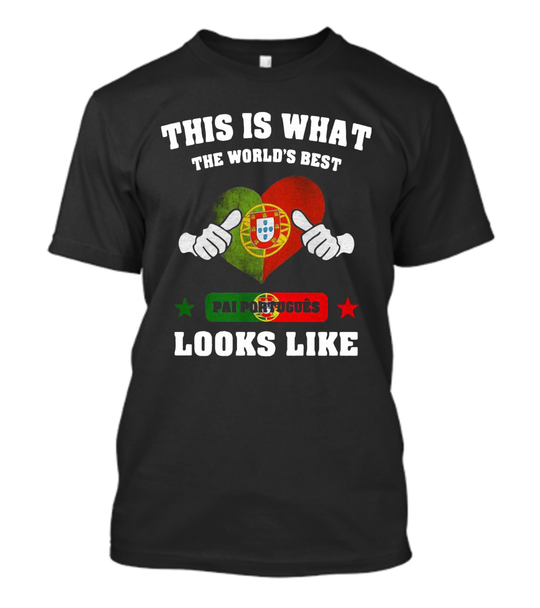 This Is What The World's Best Pai Português Looks Like Heart Flag Hands T-Shirt