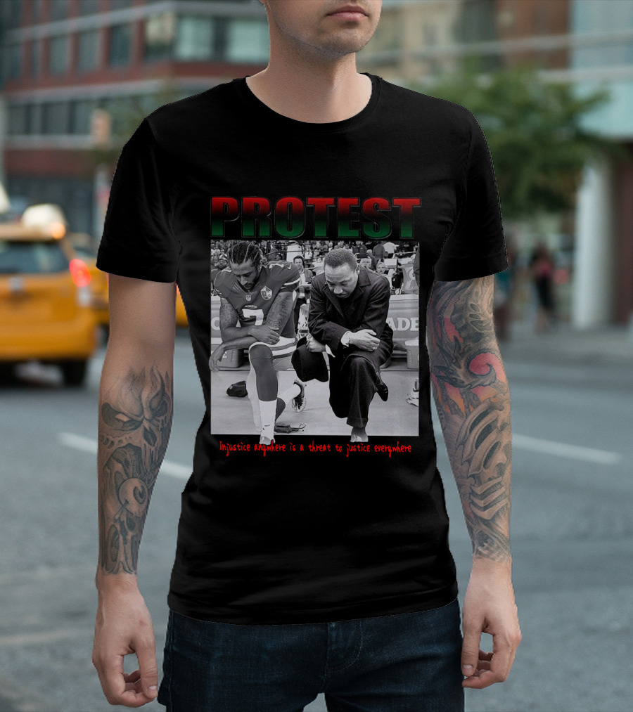 PROTEST Injustice Anywhere Is A Threat To Justice Everywhere T-Shirt