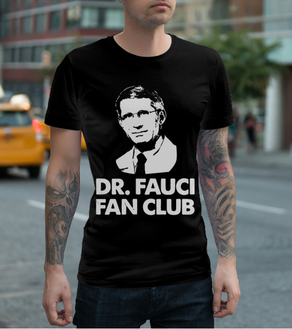Dr Fauci Fan Club T-Shirt