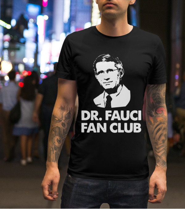Dr Fauci Fan Club T-Shirt