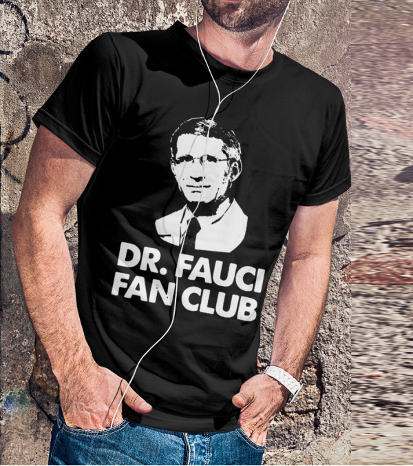 Dr Fauci Fan Club T-Shirt