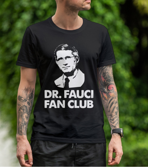 Dr Fauci Fan Club T-Shirt