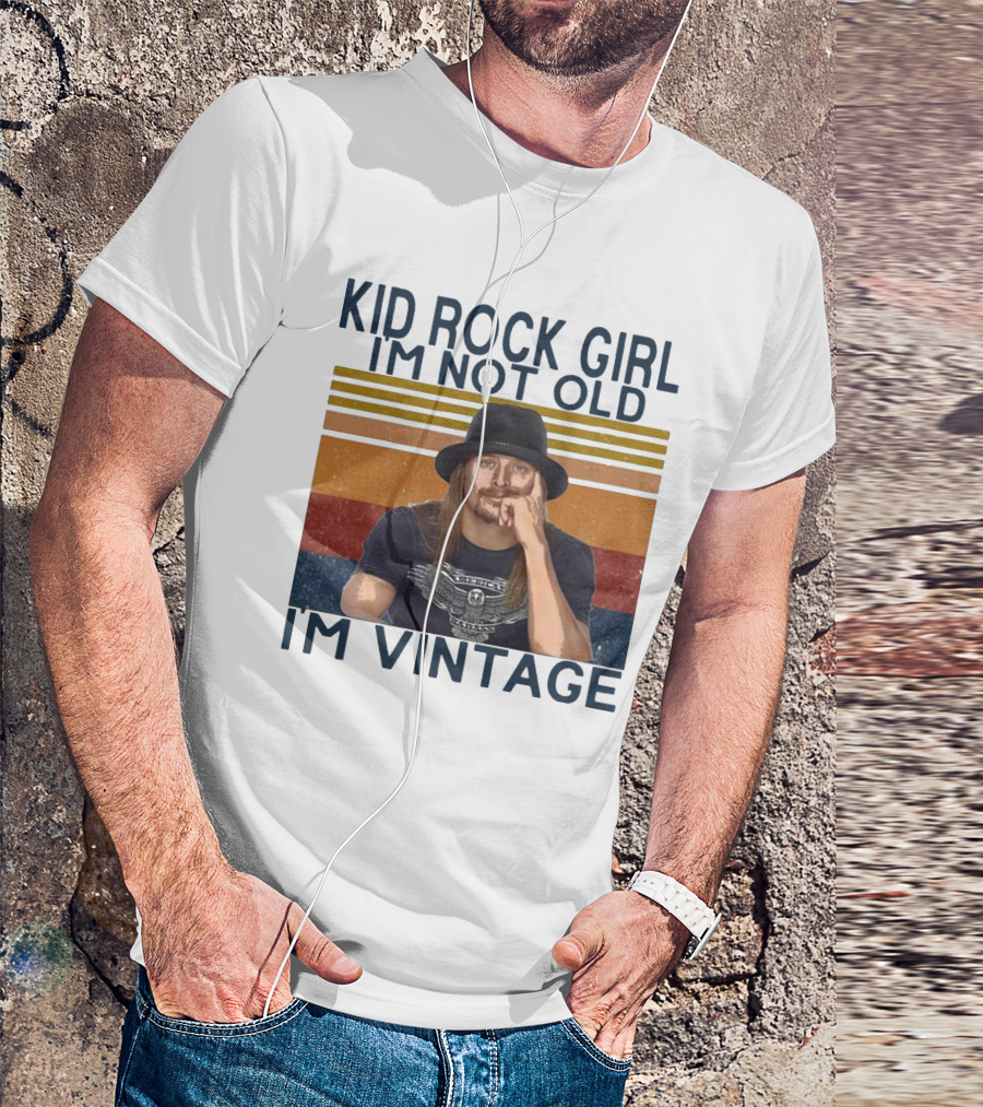 Kid Rock Girl I'm Not Old I'm Vintage T-Shirt