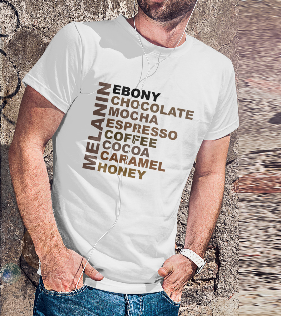 Melanin Ebony Chocolate Mocha Espresso Coffee Cocoa Caramel Honey T-Shirt