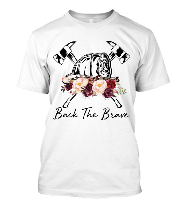 Back The Brave Firefighter Helmet Floral Axes T-Shirt