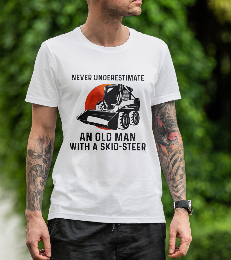 Never Underestimate An Old Man With A Skid Steer Vintage Style Construction Equipment T-Shirt