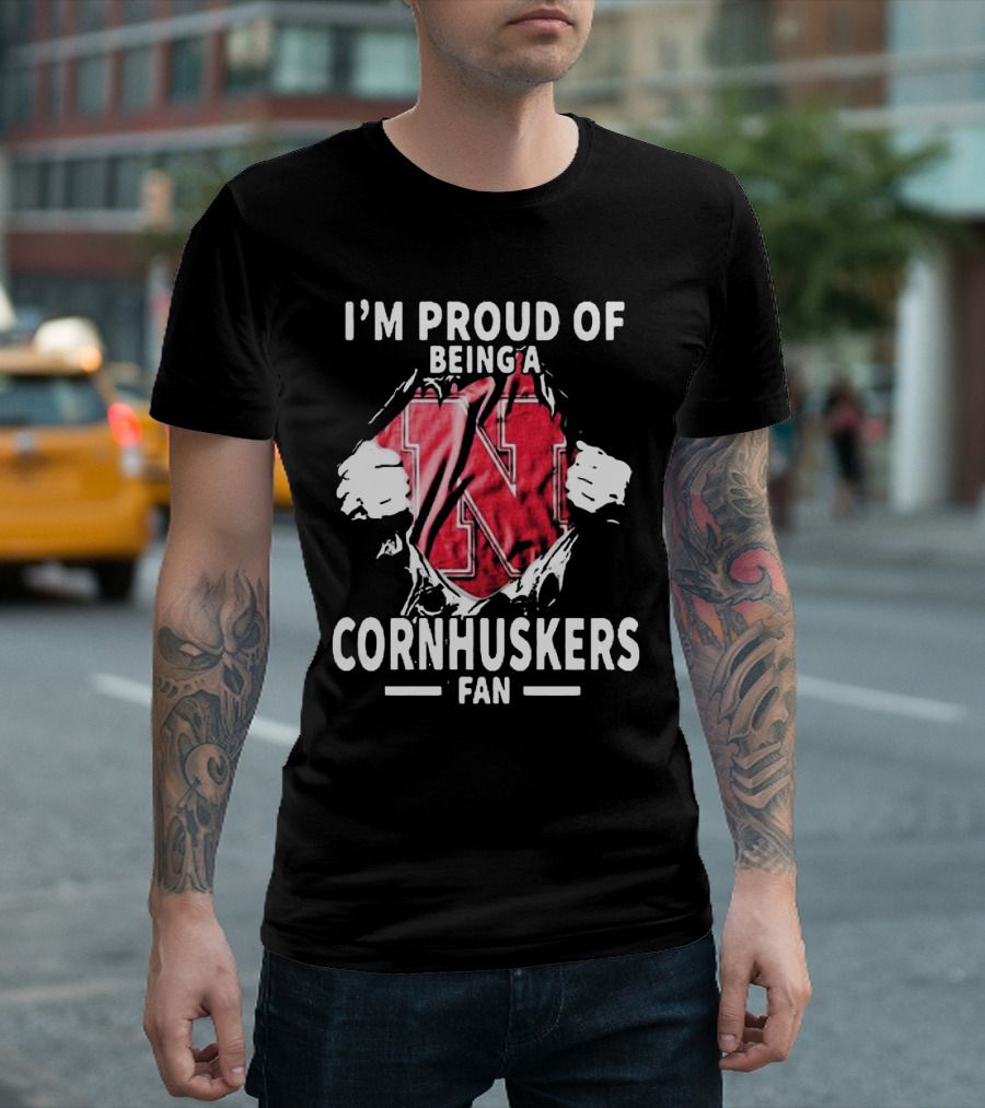 I'm Proud of Being a Nebraska Cornhuskers Fan T-Shirt