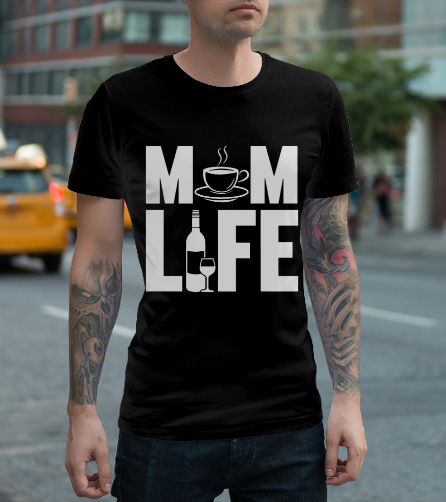 Mom Life Coffee Wine Bottle Mother T-Shirt