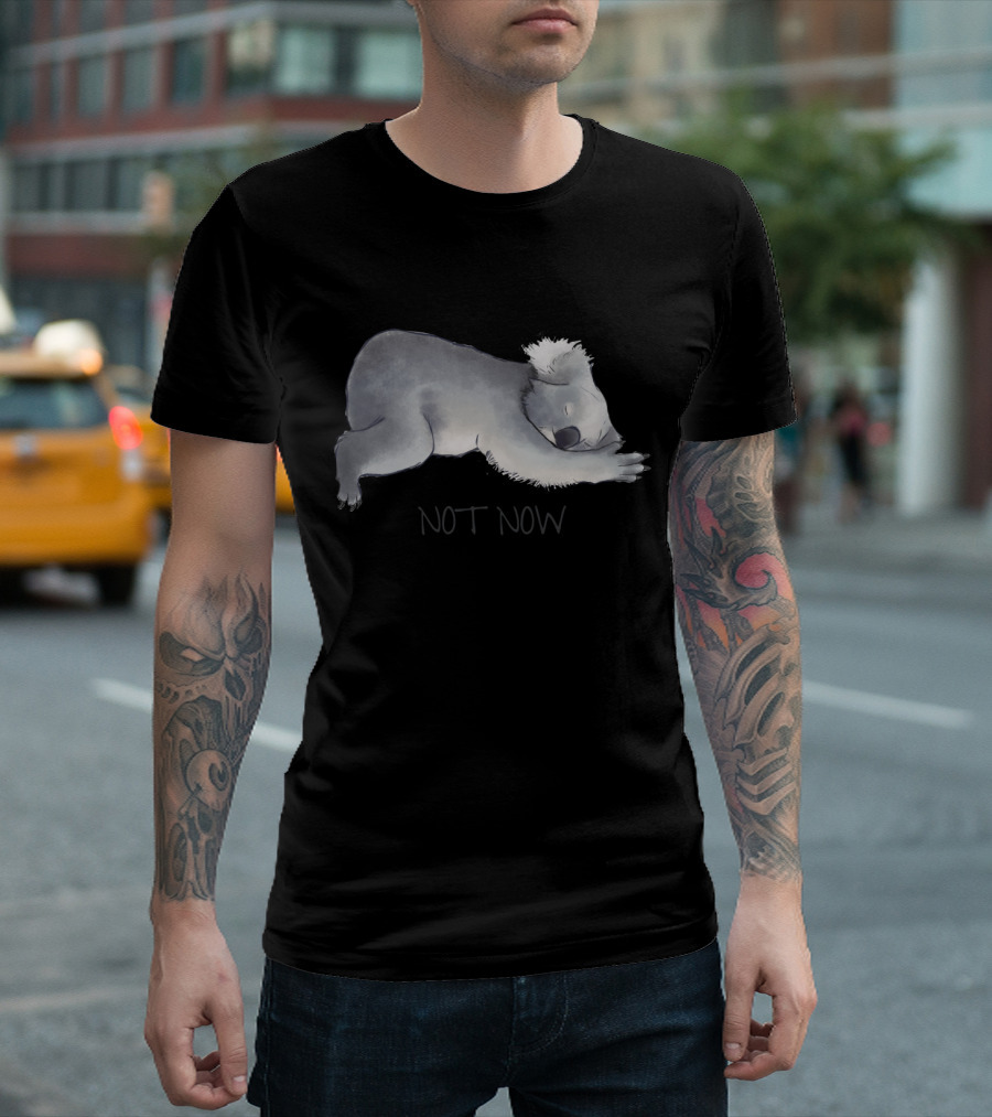 Not Now Koala Sketch Lazy Animal Mood T-Shirt