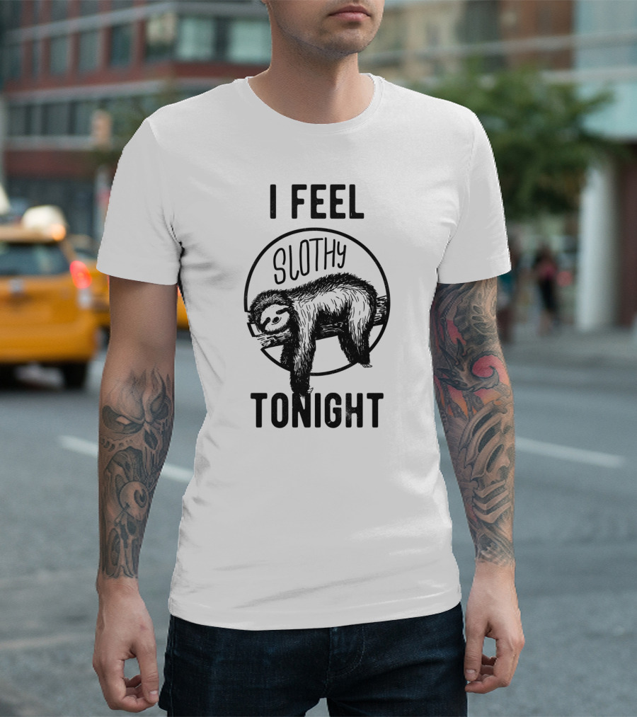 I Feel Slothy Tonight Sloth Illustration Cozy Vibes T-Shirt