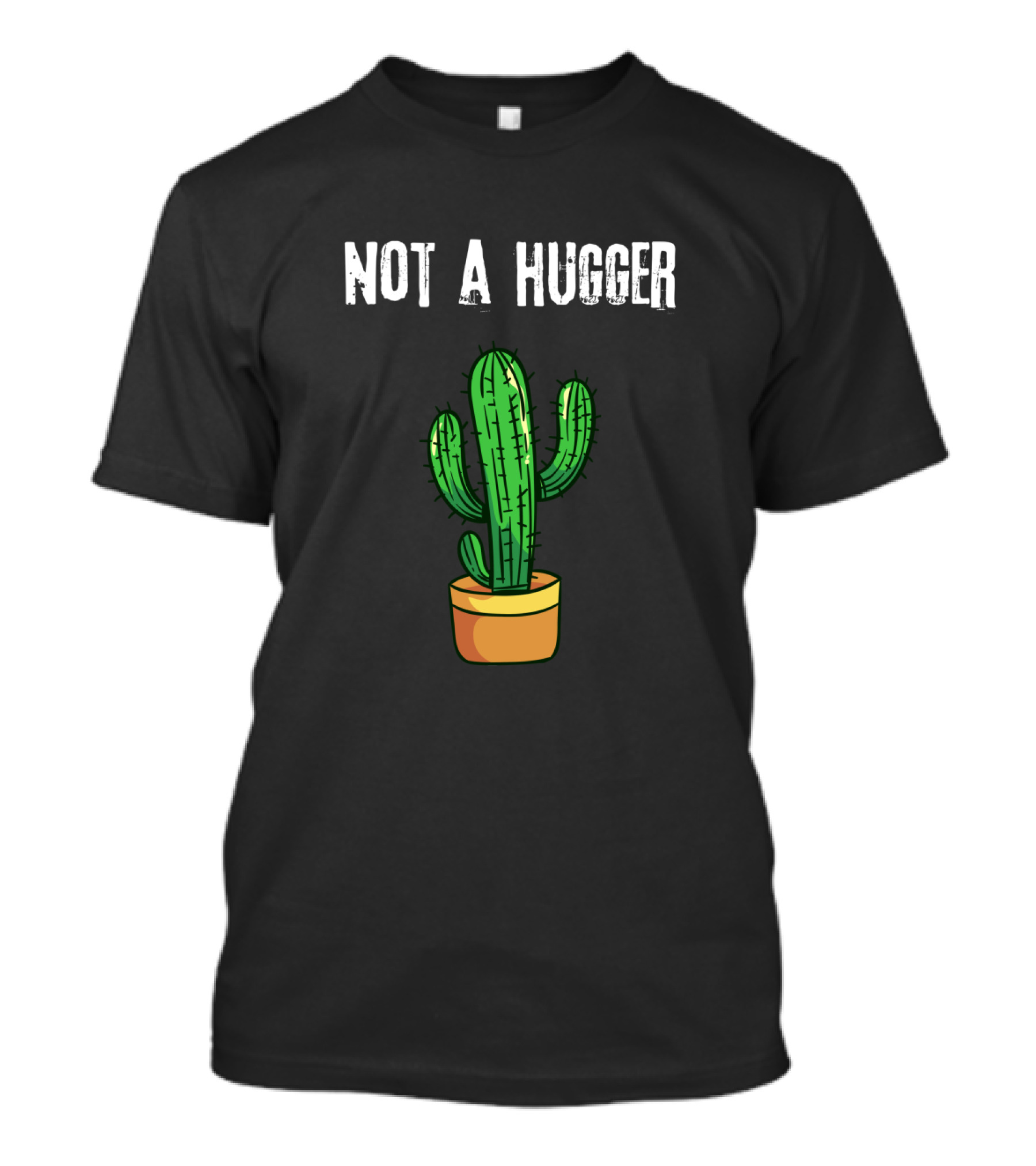 Not A Hugger Cactus Humor Playful Text With Potted Plant T-Shirt