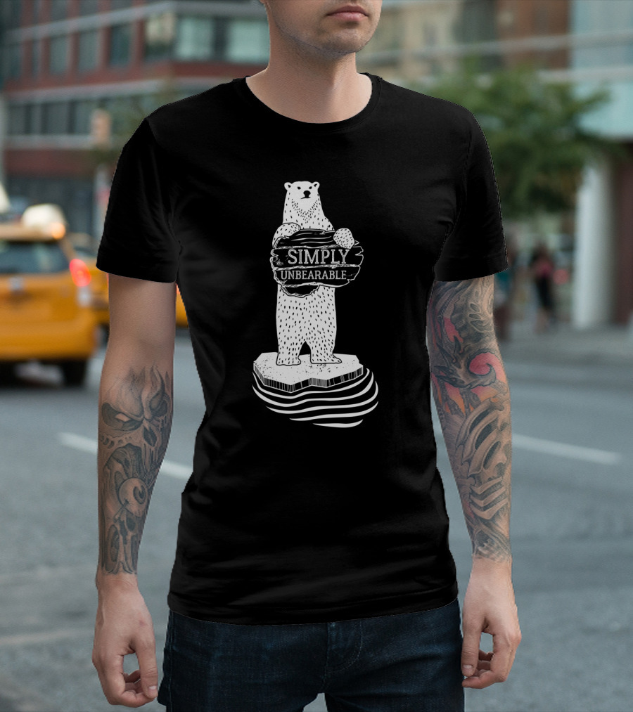 Polar Bear Iceberg Simply Unbearable Wood Sign T-Shirt