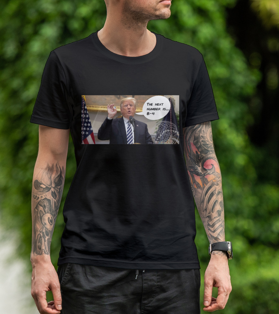 Bonehead Bingo The Next Number Is B-4 Political Parody Featuring American Flag And Speech Bubble T-Shirt