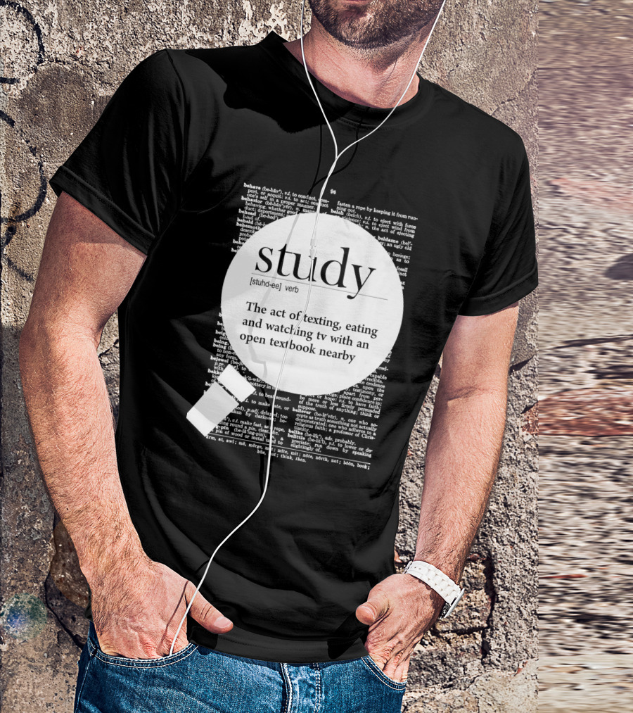 Study Definition: Texting Eating Watching TV Open Textbook Nearby T-Shirt
