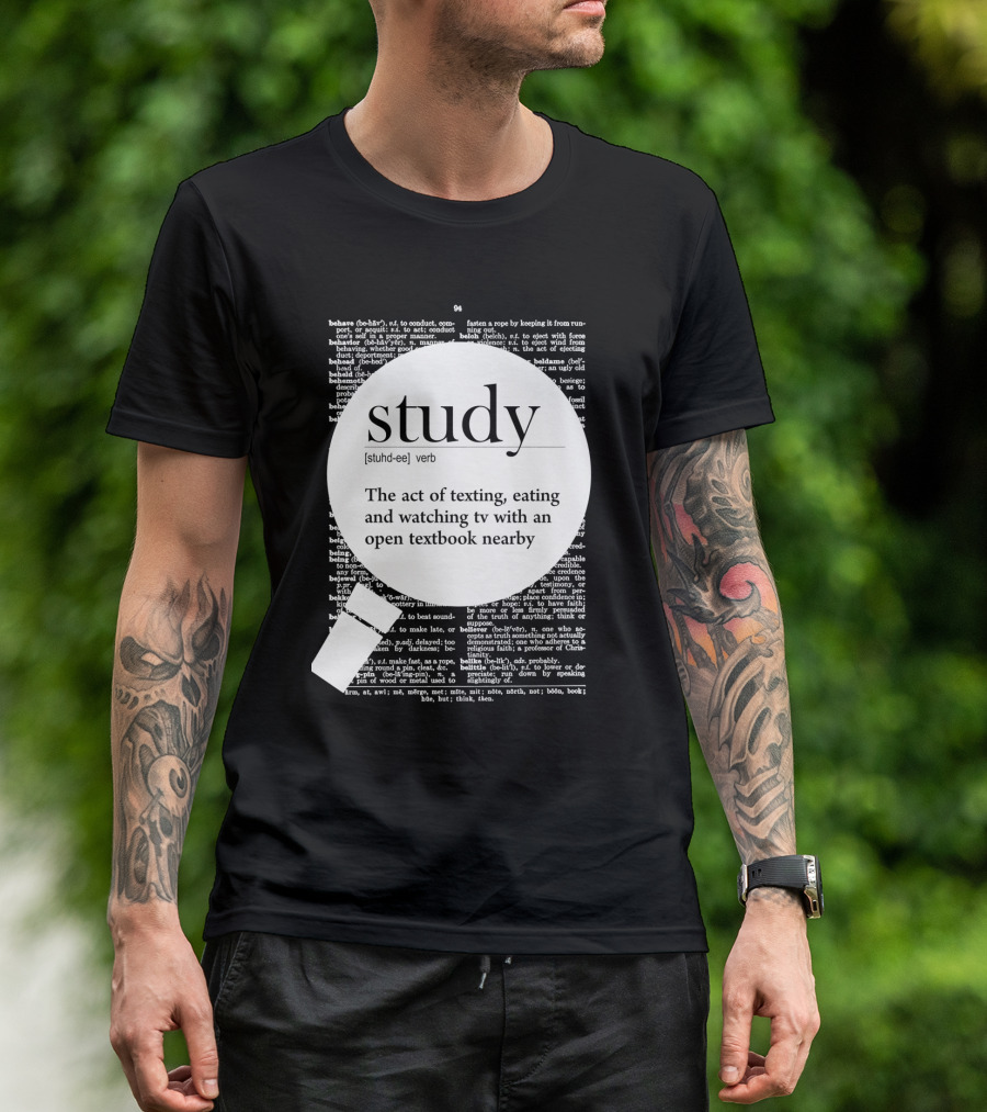 Study Definition: Texting Eating Watching TV Open Textbook Nearby T-Shirt