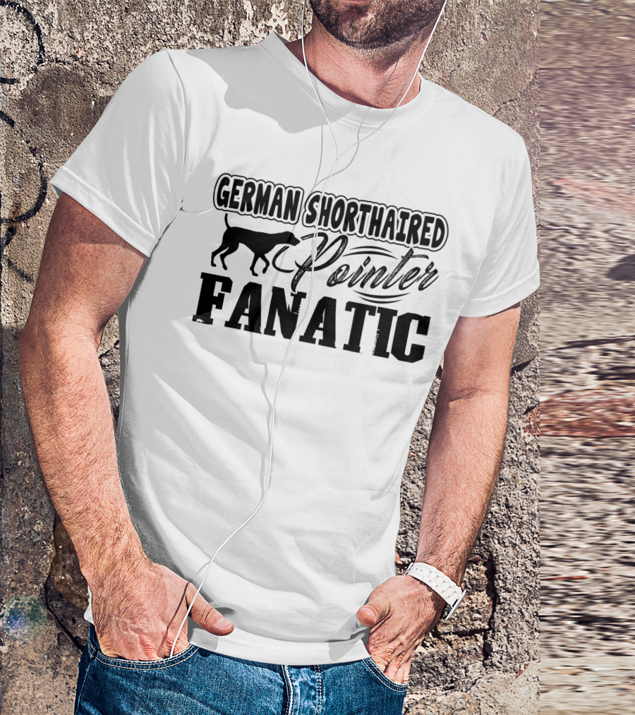German Shorthaired Pointer Fanatic Enthusiast With Dog T-Shirt
