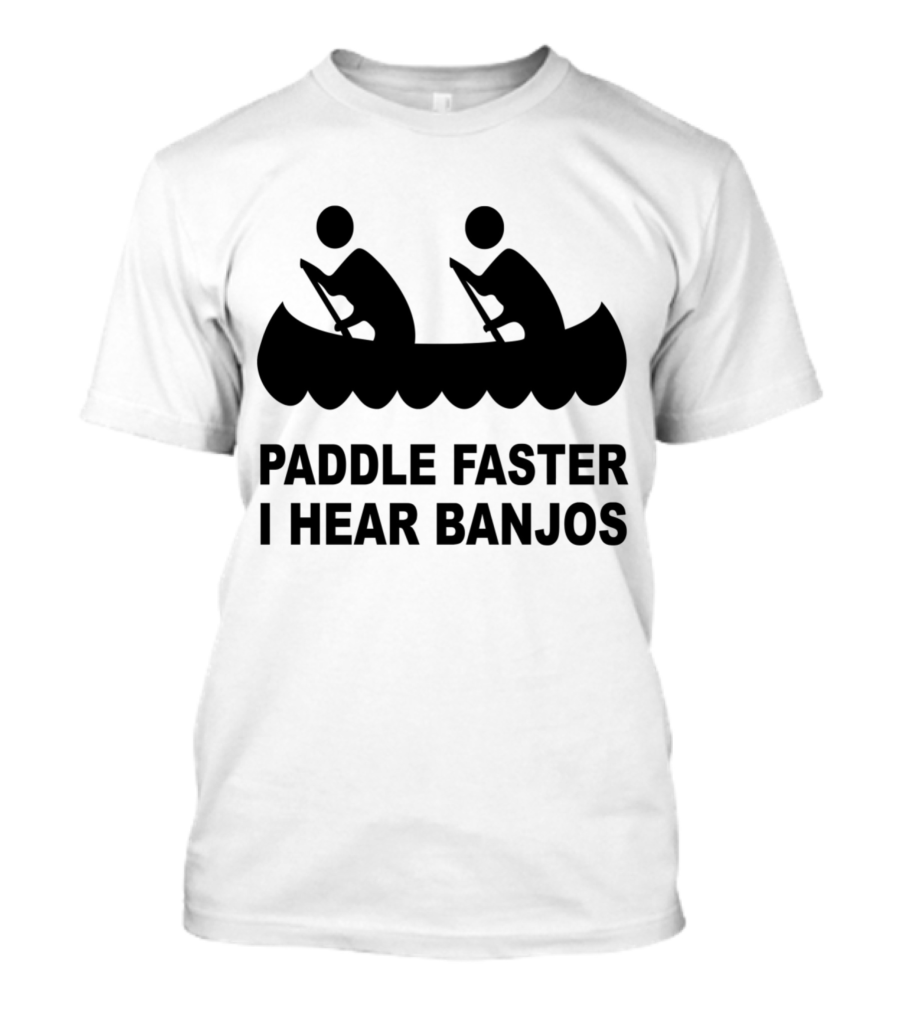 Paddle Faster I Hear Banjos Canoe Silhouette Adventure T-Shirt