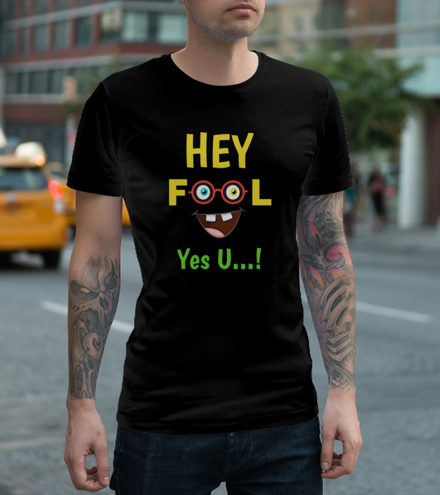 Hey Fool Yes U Colorful Character with Glasses and Face T-Shirt