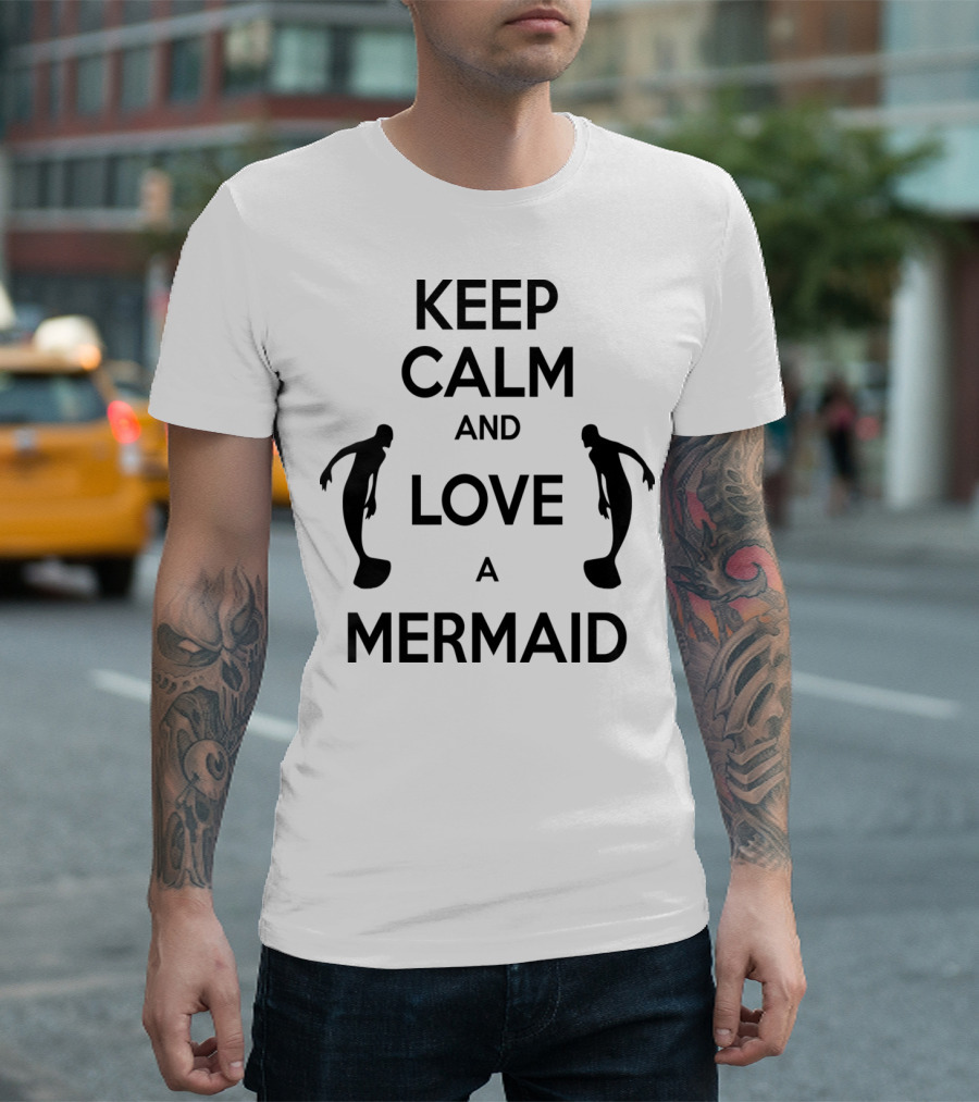 Keep Calm And Love A Mermaid Silhouette Magic T-Shirt