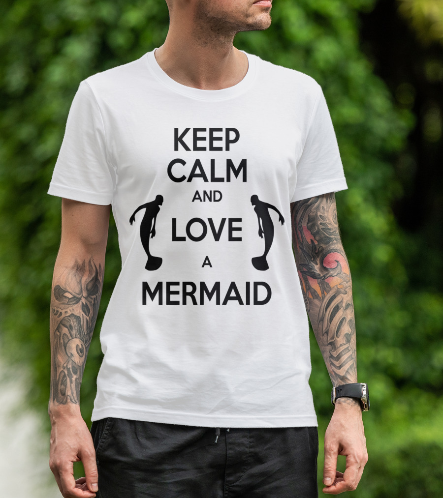 Keep Calm And Love A Mermaid Silhouette Magic T-Shirt
