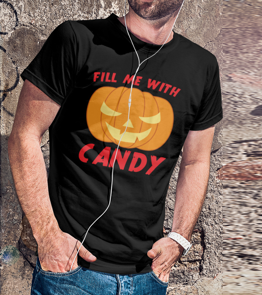 Fill Me With Candy Pumpkin Jack-o'-Lantern Halloween T-Shirt