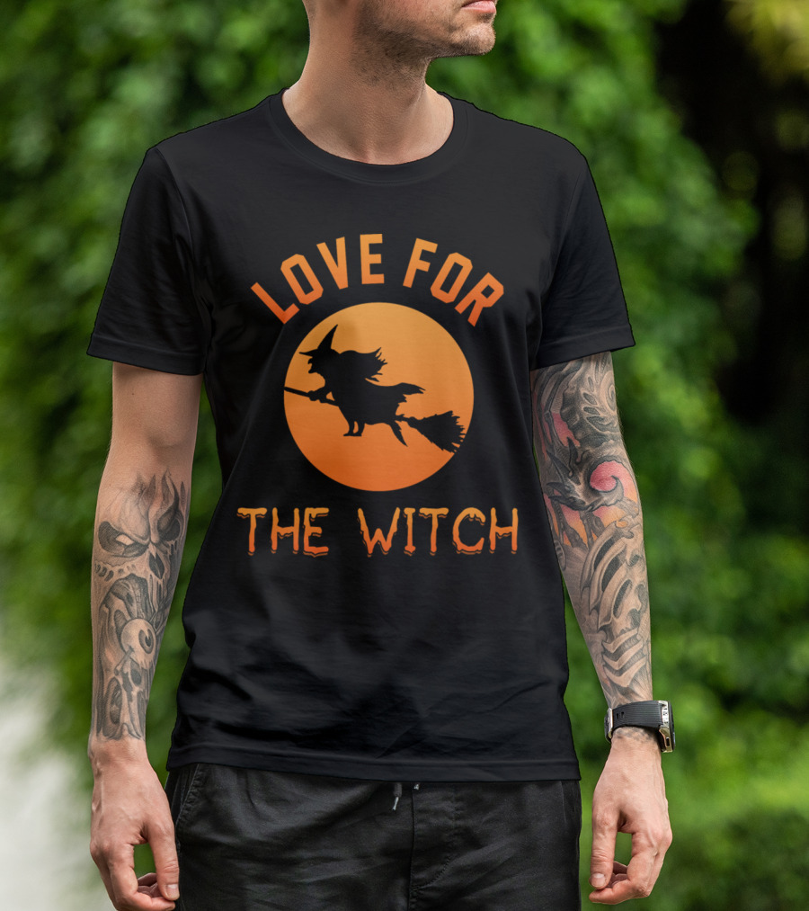 LOVE FOR THE WITCH Funny Halloween Witch On Broomstick T-Shirt