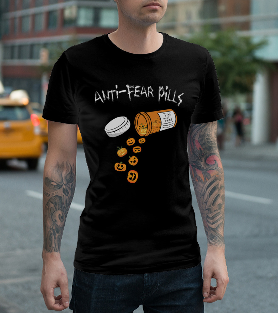 Anti-Fear Pills Trick or Treat Pumpkin Medicine T-Shirt