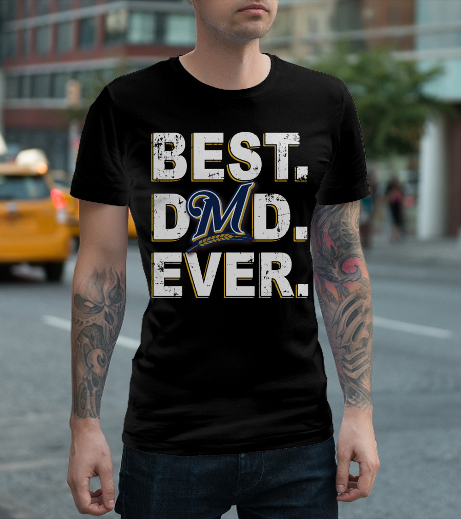 Best Dad Ever Milwaukee Brewers T-Shirt
