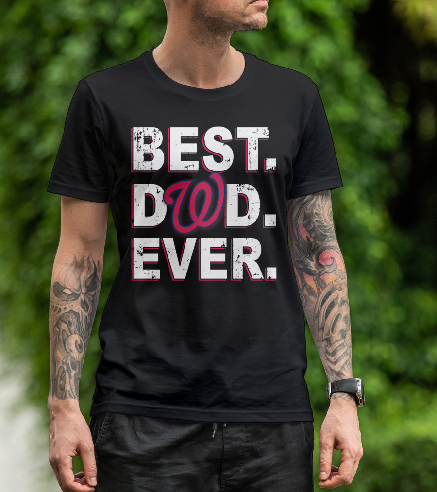 Best Dad Ever Washington Nationals W T-Shirt