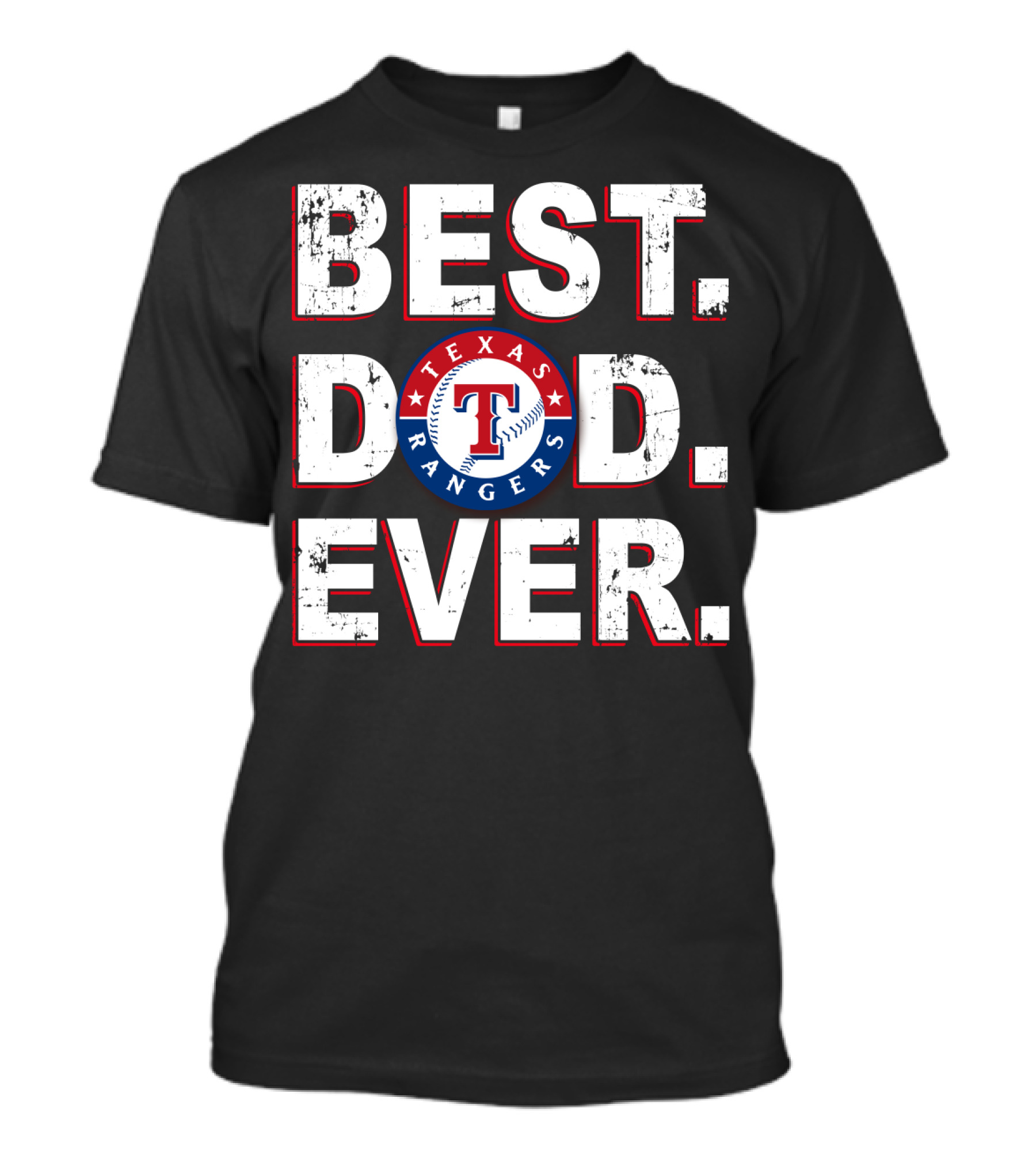 Best Dad Ever Texas Rangers Baseball Fan T-Shirt