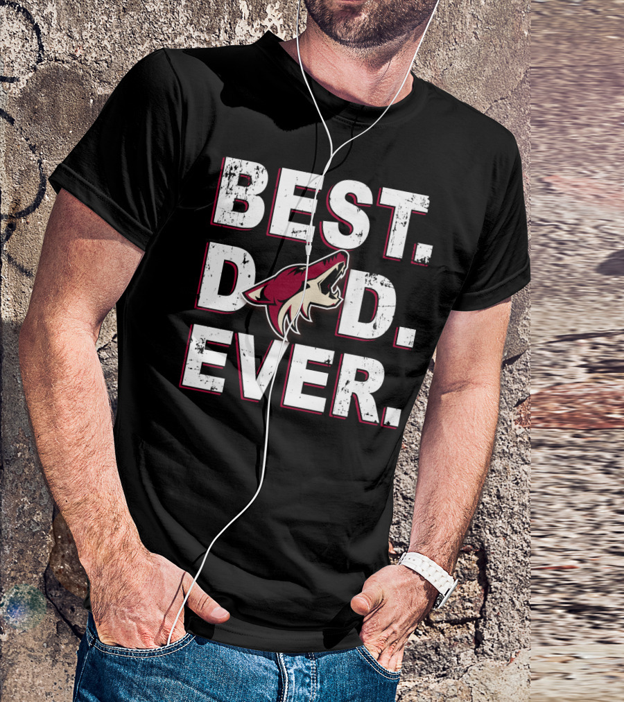 Best Dad Ever Arizona Coyotes Fan Gear T-Shirt