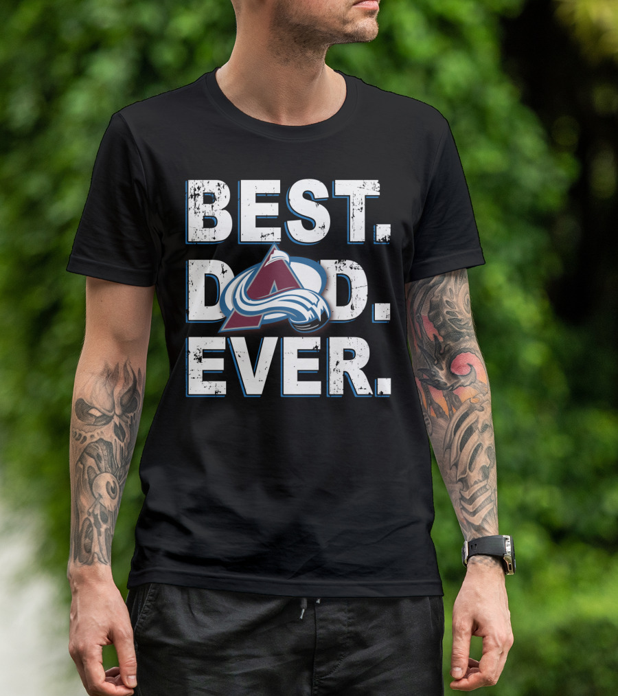 Best Dad Ever Colorado Avalanche Fan T-Shirt
