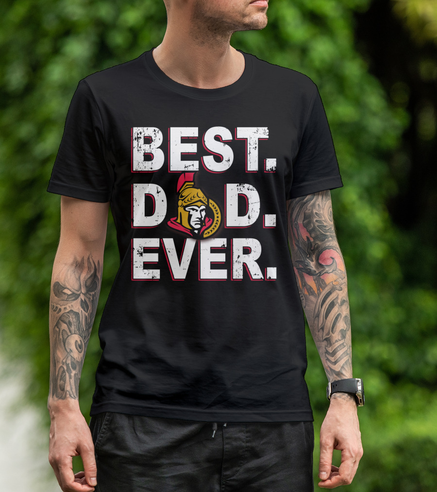 BEST DAD EVER OTTAWA SENATORS T-Shirt