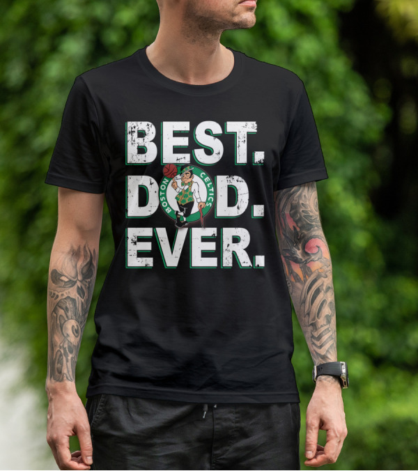 BEST DAD EVER BOSTON CELTICS T-Shirt