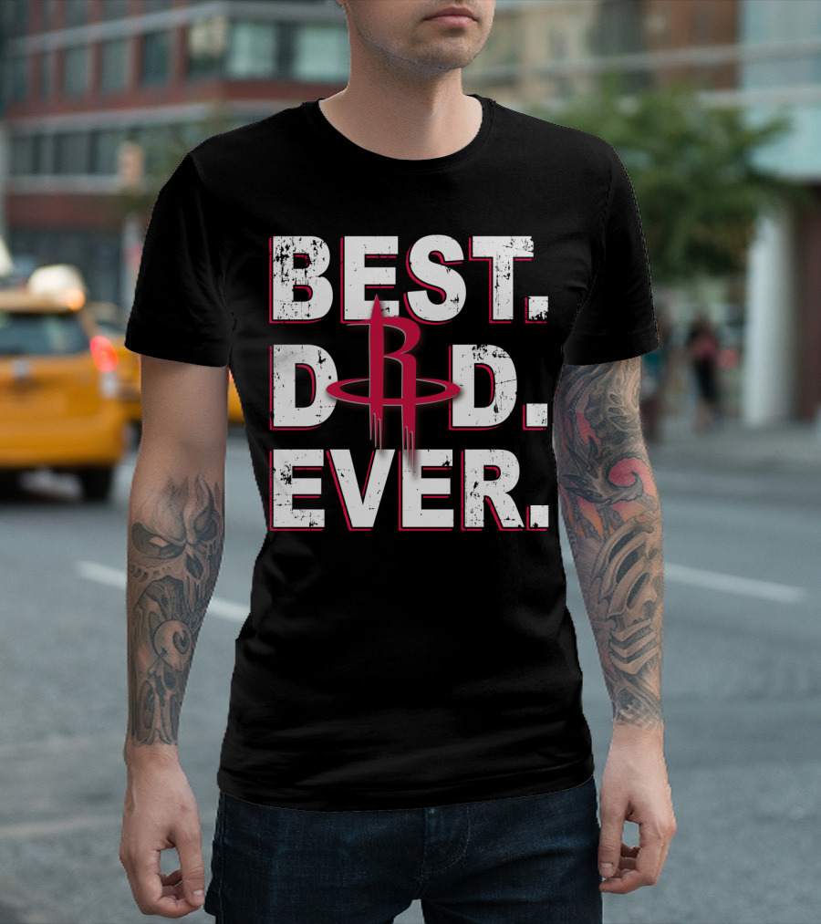 Best Dad Ever Houston Rockets Basketball T-Shirt